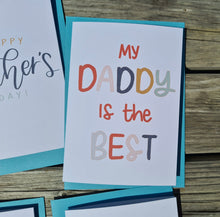 Load image into Gallery viewer, My Daddy is the Best, Father’s Day Card
