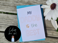 Load image into Gallery viewer, ‘My Daddy is the Best’ Colour me in, Father’s Day Card
