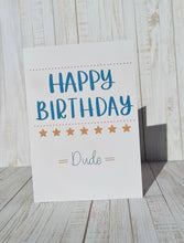 Load image into Gallery viewer, Happy Birthday Dude Card
