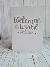 Load image into Gallery viewer, Welcome to the world little one, neutral new baby card
