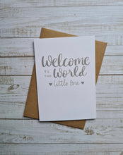 Load image into Gallery viewer, Welcome to the world little one, neutral new baby card
